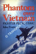 Book cover of Phantom over Vietnam - Fighter Pilot, USMC by TROTTI, John 